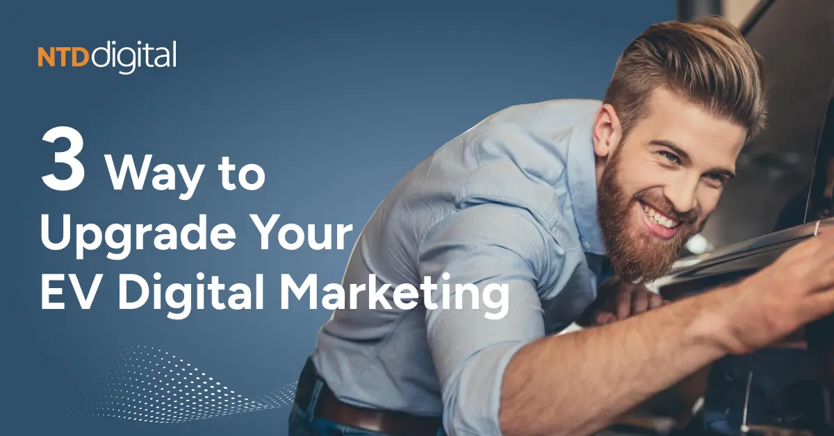 3 Way to Upgrade Your EV Digital Marketing