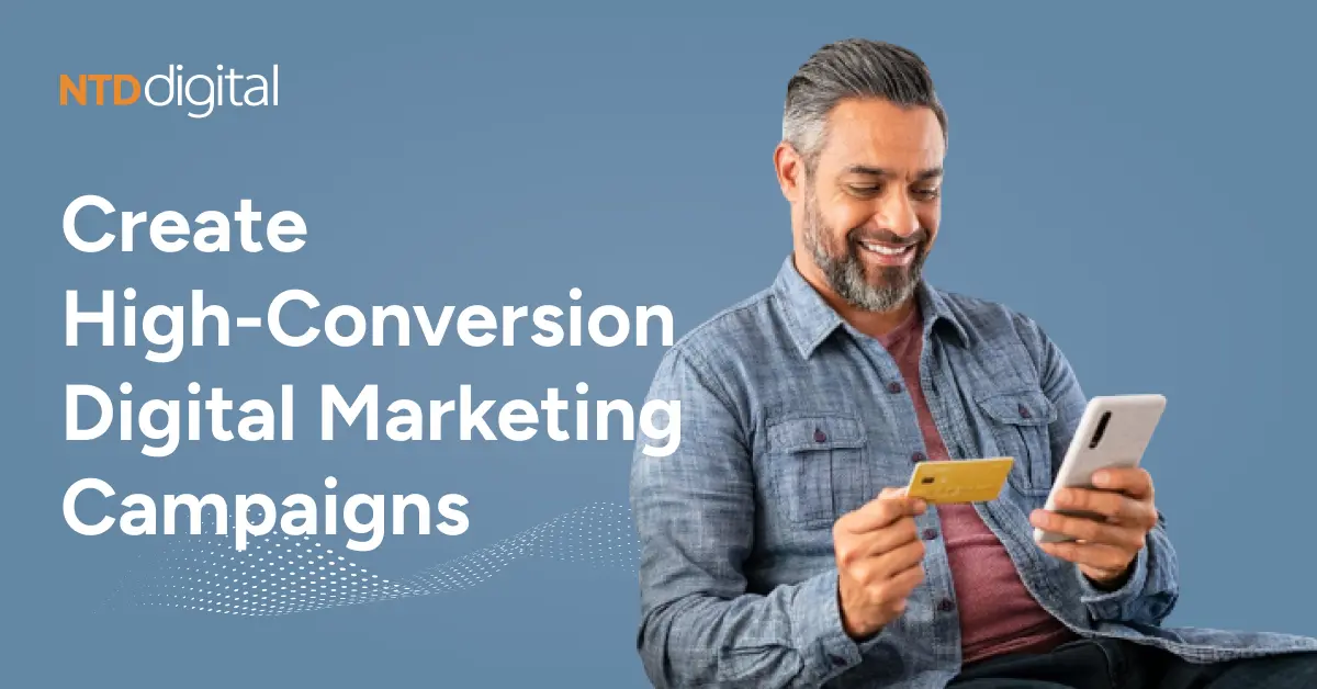 Create High-Conversion Digital Marketing Campaigns