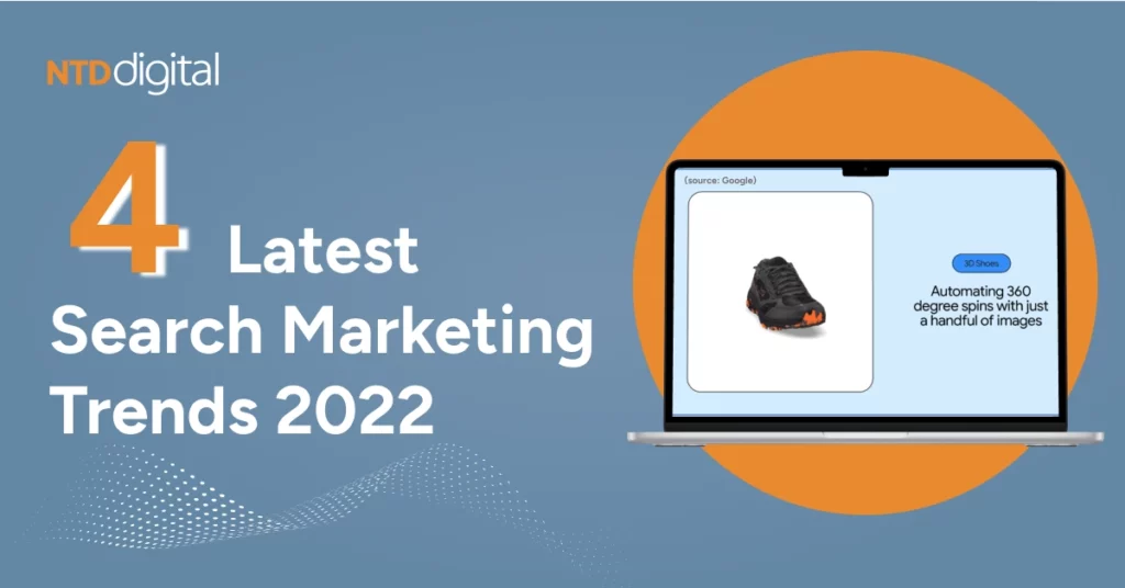4 Latest Search Marketing Trends 2022