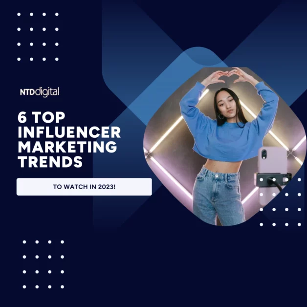 6 Top Influencer Marketing Trends to Watch in 2023!