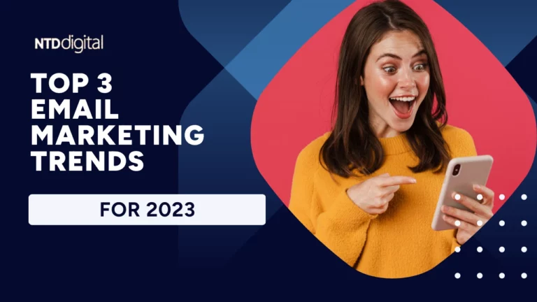 Top 3 Email Marketing Trends For 2023