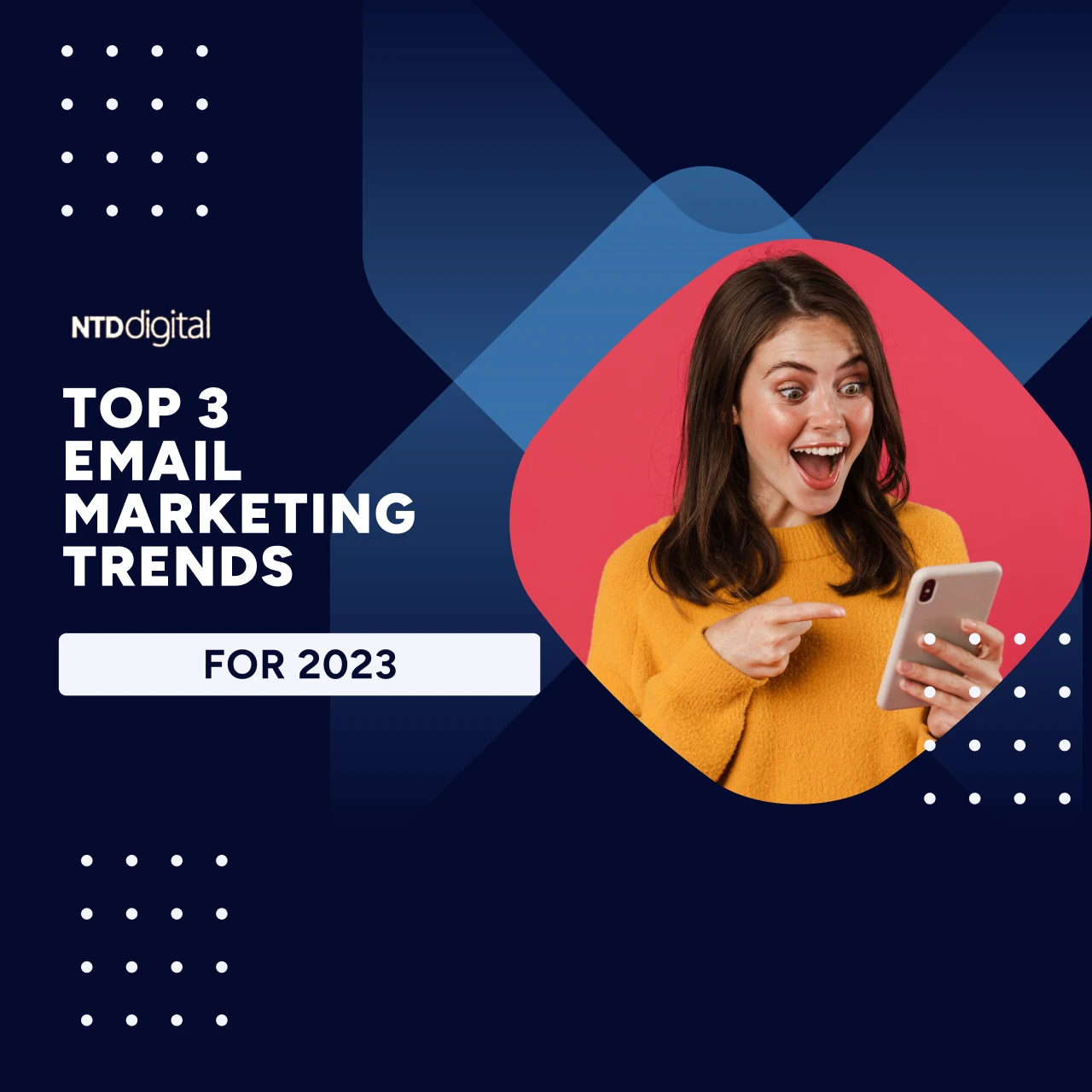Top 3 Email Marketing Trends For 2023