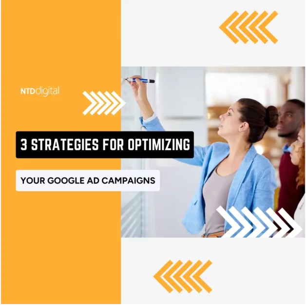 3 Strategies for Optimizing Your Google Ads Campaigns