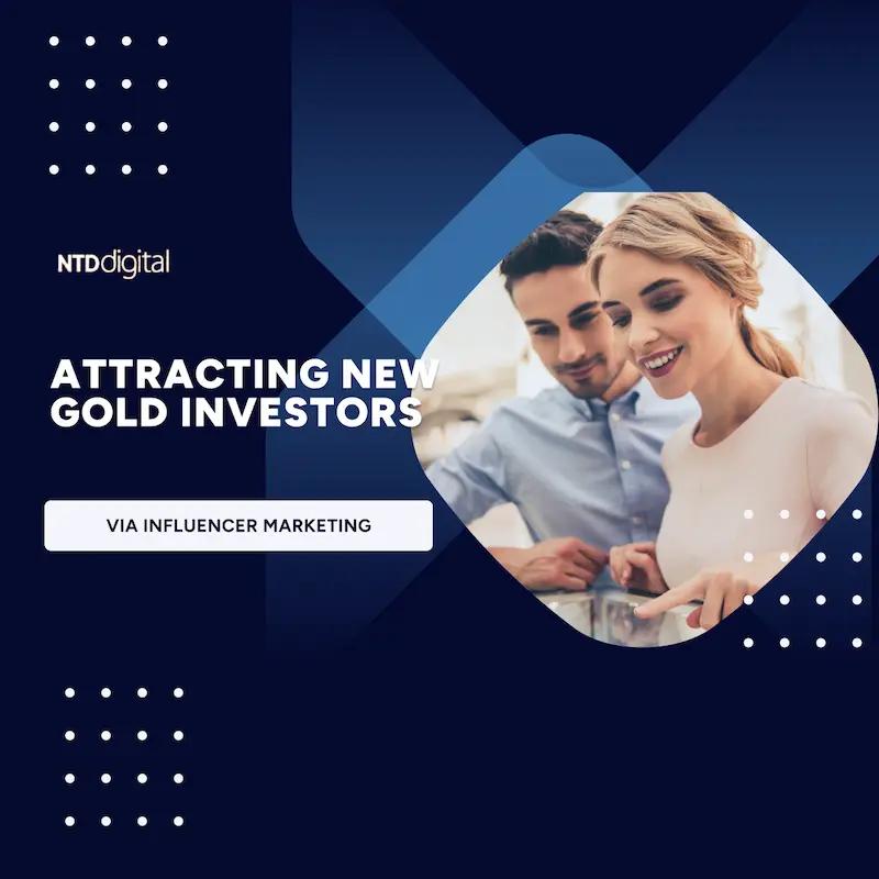 Influencer marketing can attract new gold investors