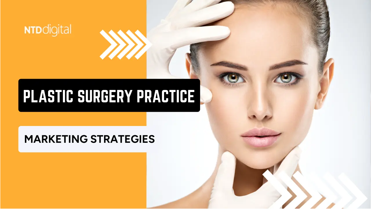 plastic surgery practice marketing strategies