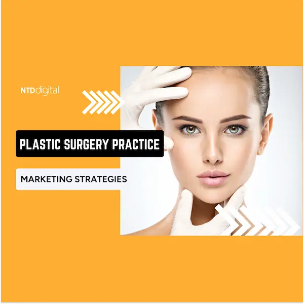 Plastic Surgery Practice Marketing Strategies to Increase New Patient Leads