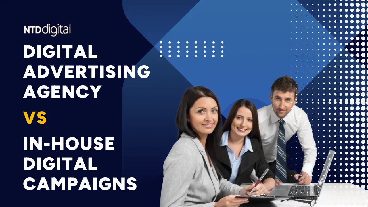 Benefits of Using a Digital Advertising Agency Versus In-house Digital Campaigns