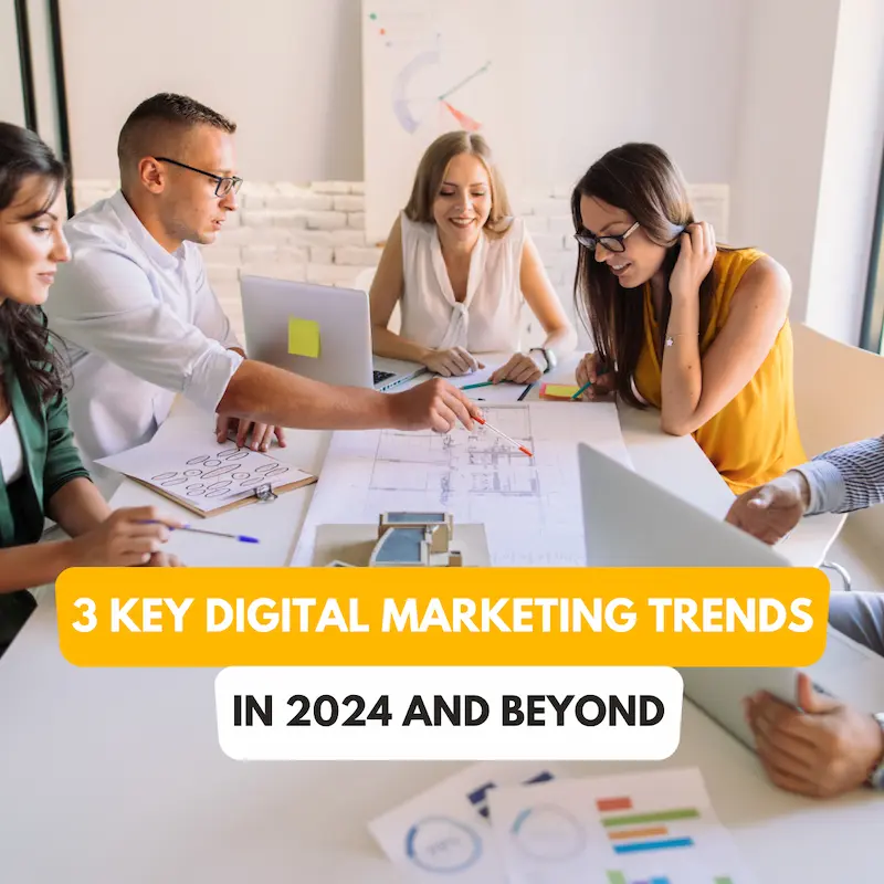 3 Key Digital Marketing Trends In 2024 and Beyond blog cover